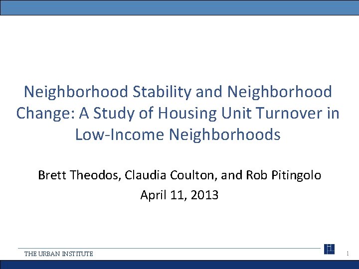 Neighborhood Stability and Neighborhood Change: A Study of Housing Unit Turnover in Low-Income Neighborhoods