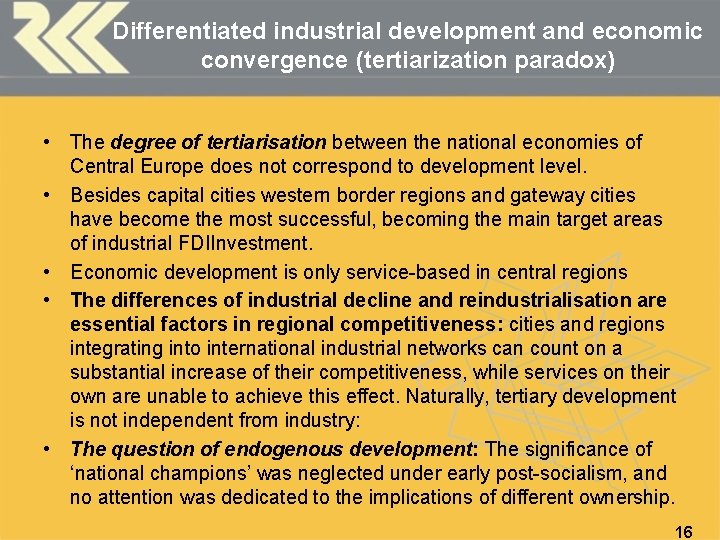 Differentiated industrial development and economic convergence (tertiarization paradox) • The degree of tertiarisation between