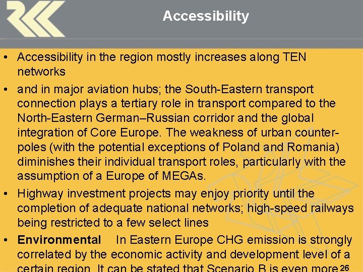 Accessibility • Accessibility in the region mostly increases along TEN networks • and in