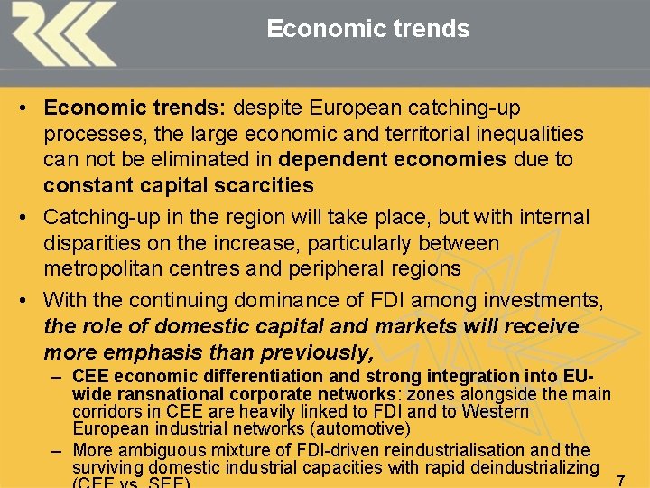 Economic trends • Economic trends: despite European catching up processes, the large economic and