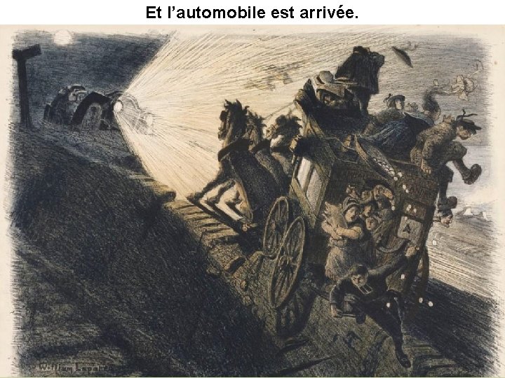 Et l’automobile est arrivée. 
