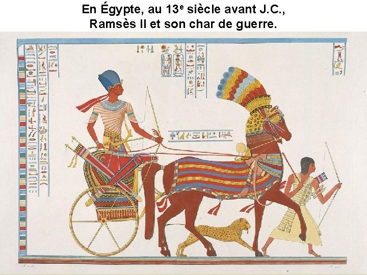 En Égypte, au 13 e siècle avant J. C. , Ramsès II et son