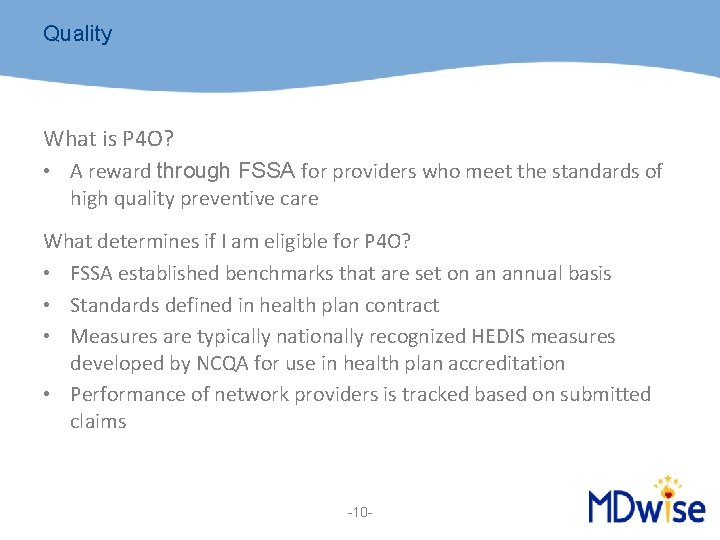 Quality What is P 4 O? • A reward through FSSA for providers who