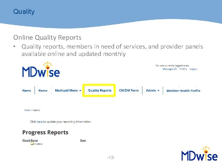 Quality Online Quality Reports • Quality reports, members in need of services, and provider