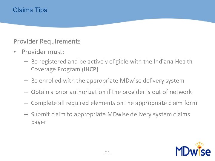 Claims Tips Provider Requirements • Provider must: – Be registered and be actively eligible