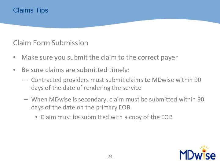 Claims Tips Claim Form Submission • Make sure you submit the claim to the
