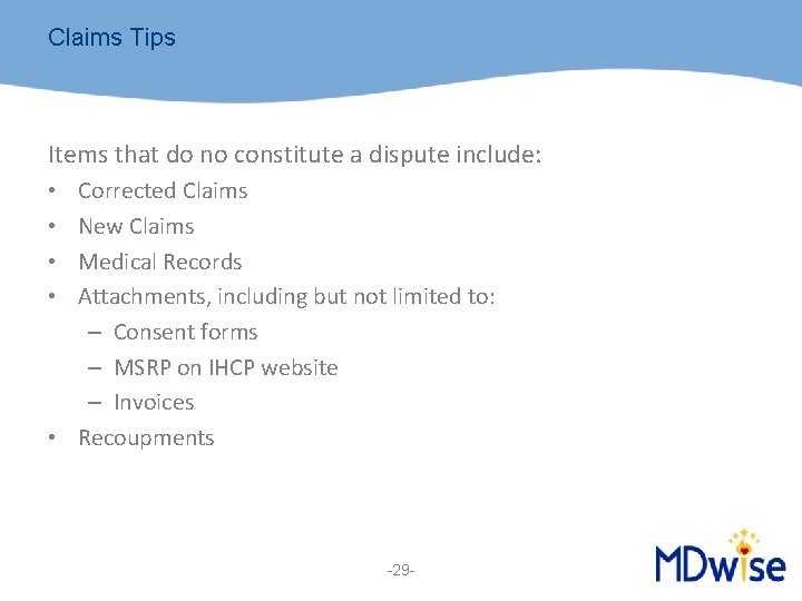 Claims Tips Items that do no constitute a dispute include: Corrected Claims New Claims