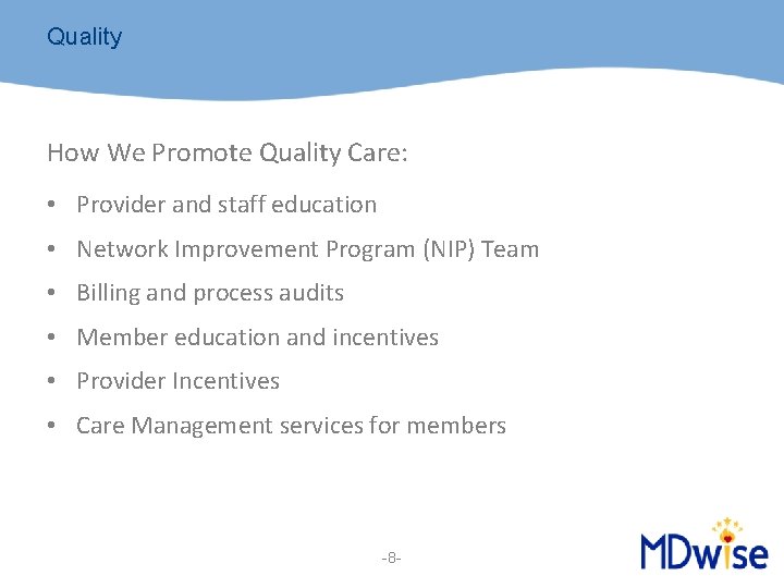 Quality How We Promote Quality Care: • Provider and staff education • Network Improvement