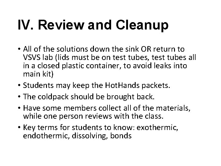 IV. Review and Cleanup • All of the solutions down the sink OR return