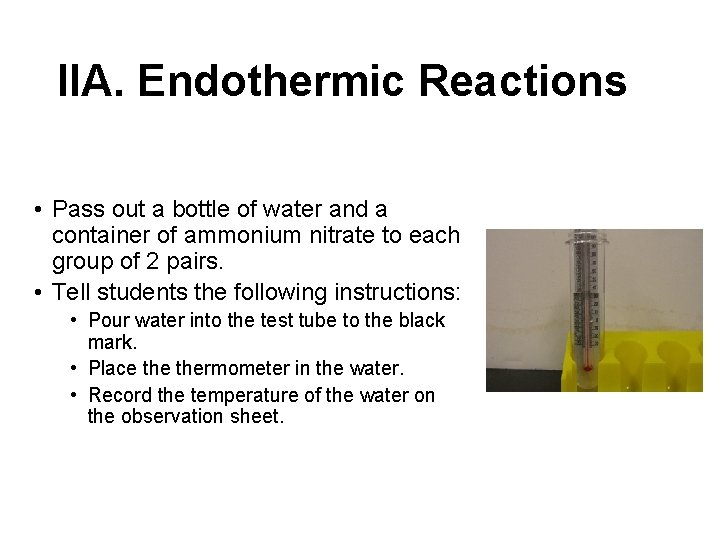 IIA. Endothermic Reactions • Pass out a bottle of water and a container of