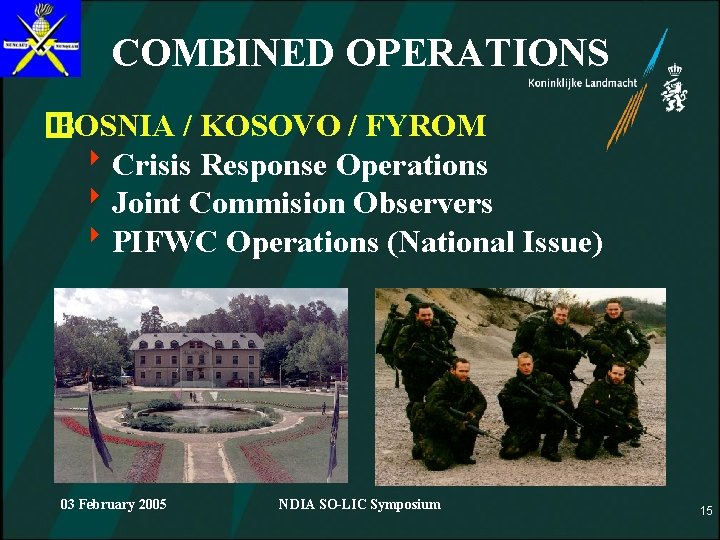 COMBINED OPERATIONS � BOSNIA / KOSOVO / FYROM 8 Crisis Response Operations 8 Joint