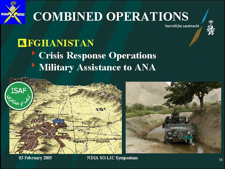 COMBINED OPERATIONS � AFGHANISTAN 8 Crisis Response Operations 8 Military Assistance to ANA 03