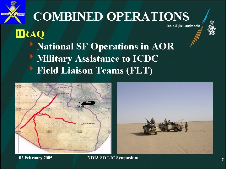 COMBINED OPERATIONS � IRAQ 8 National SF Operations in AOR 8 Military Assistance to