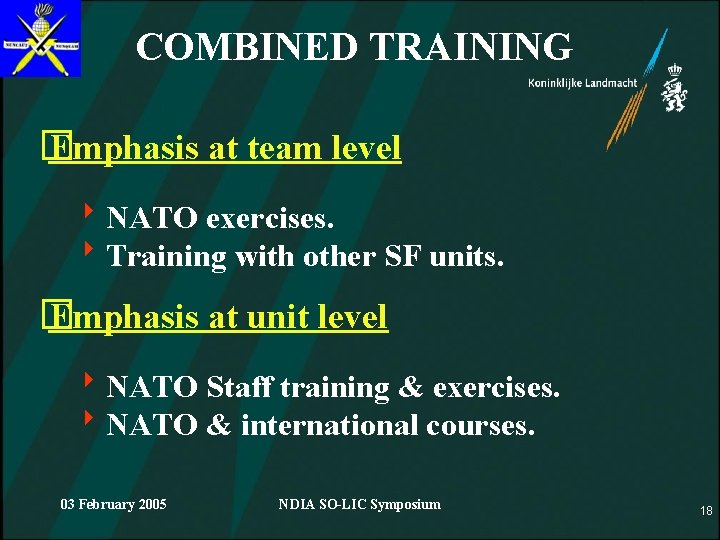 COMBINED TRAINING � Emphasis at team level 8 NATO exercises. 8 Training with other