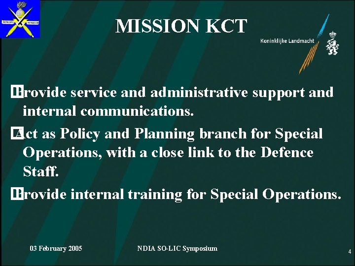 MISSION KCT � Provide service and administrative support and internal communications. � Act as