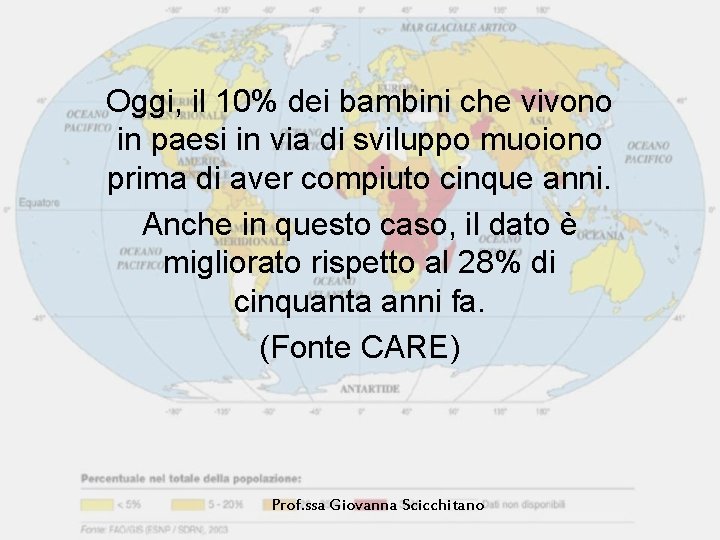 Oggi, il 10% dei bambini che vivono in paesi in via di sviluppo muoiono