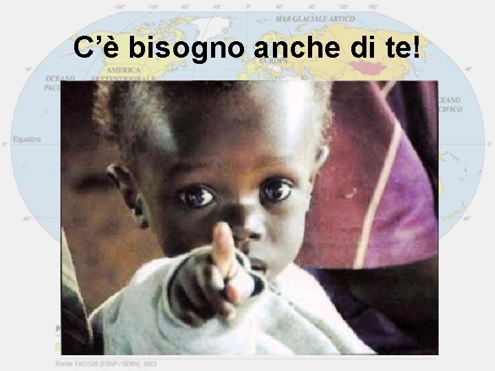 C’è bisogno anche di te! 