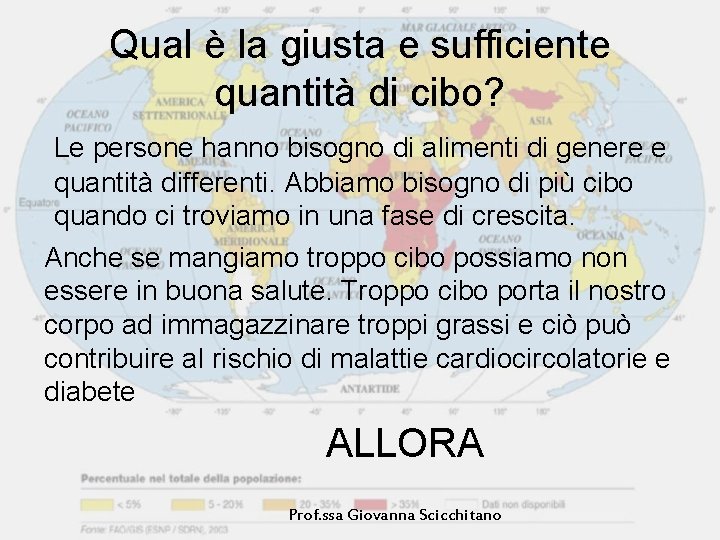 Qual è la giusta e sufficiente quantità di cibo? Le persone hanno bisogno di