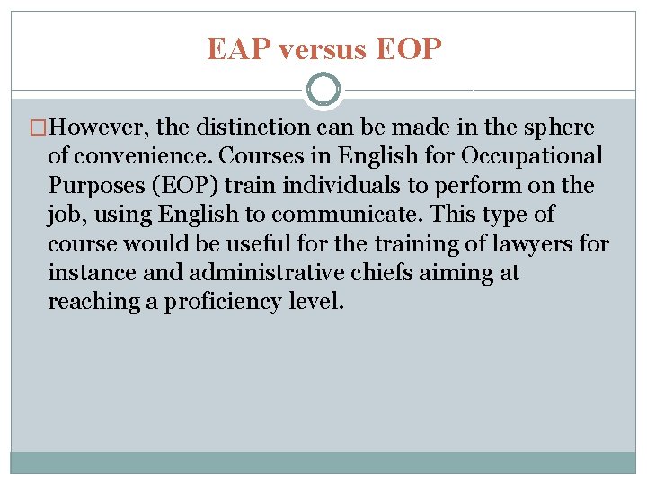 EAP versus EOP �However, the distinction can be made in the sphere of convenience.