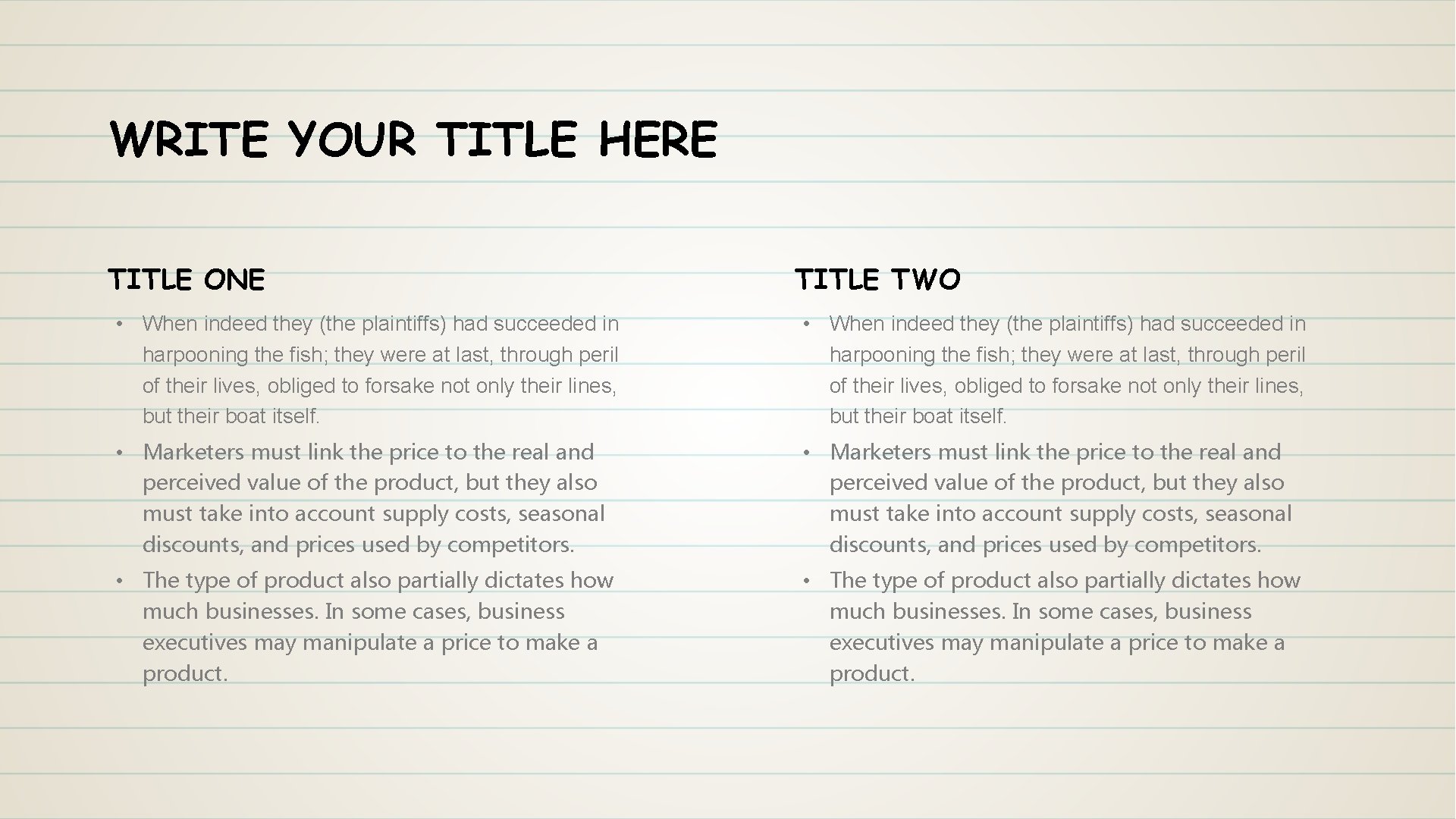 WRITE YOUR TITLE HERE TITLE ONE TITLE TWO • When indeed they (the plaintiffs)