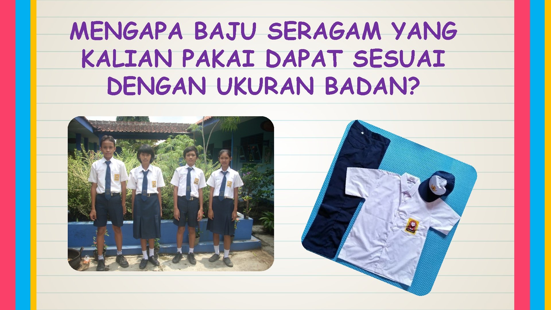 MENGAPA BAJU SERAGAM YANG KALIAN PAKAI DAPAT SESUAI DENGAN UKURAN BADAN? 