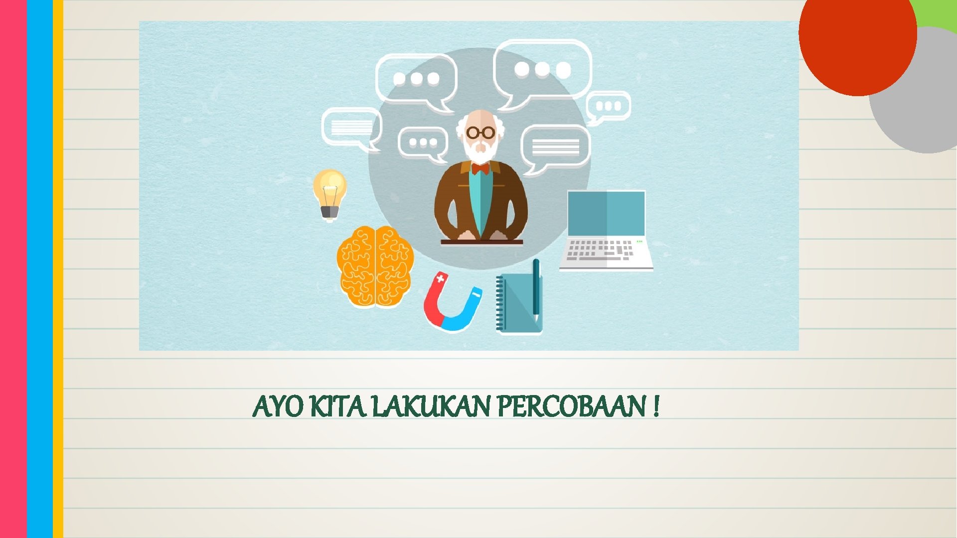 AYO KITA LAKUKAN PERCOBAAN ! 