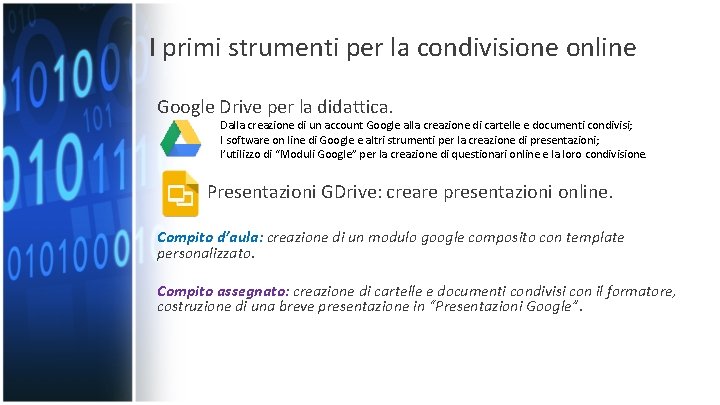 I primi strumenti per la condivisione online Google Drive per la didattica. Dalla creazione