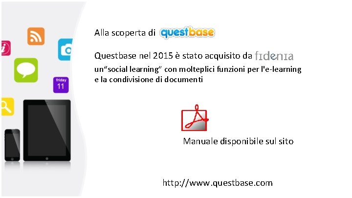Alla scoperta di Questbase nel 2015 è stato acquisito da un“social learning” con molteplici