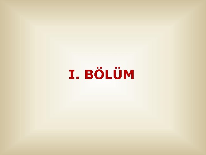 I. BÖLÜM 