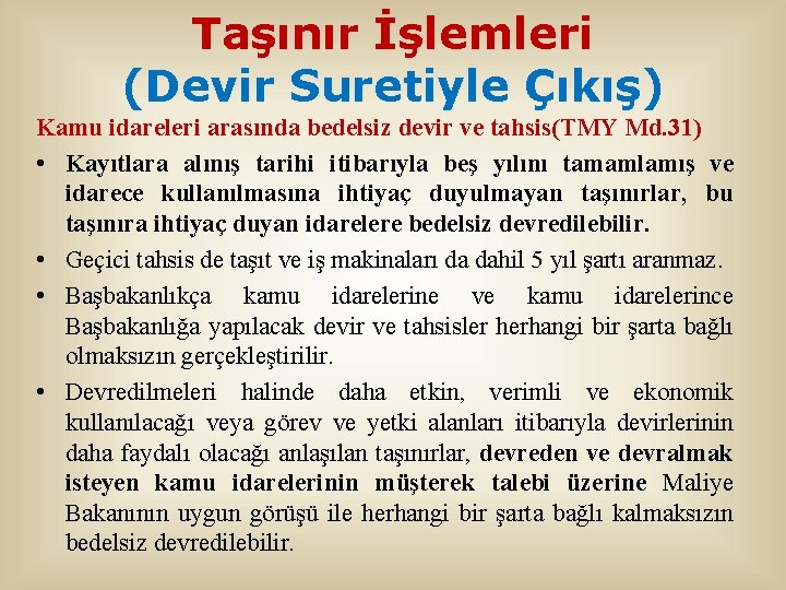 Taşınır İşlemleri (Devir Suretiyle Çıkış) Kamu idareleri arasında bedelsiz devir ve tahsis(TMY Md. 31)