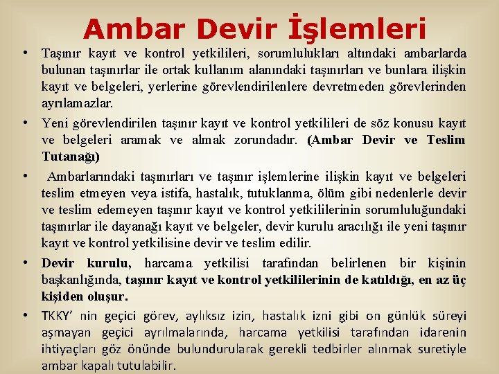 Ambar Devir İşlemleri • Taşınır kayıt ve kontrol yetkilileri, sorumlulukları altındaki ambarlarda bulunan taşınırlar