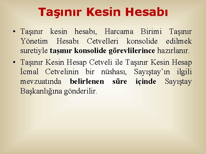 Taşınır Kesin Hesabı • Taşınır kesin hesabı, Harcama Birimi Taşınır Yönetim Hesabı Cetvelleri konsolide