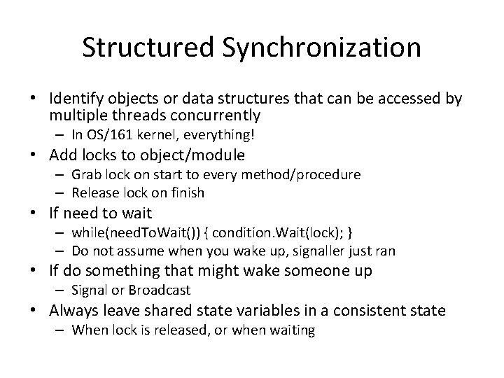 Structured Synchronization • Identify objects or data structures that can be accessed by multiple