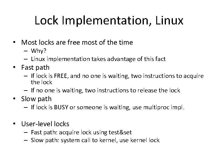 Lock Implementation, Linux • Most locks are free most of the time – Why?