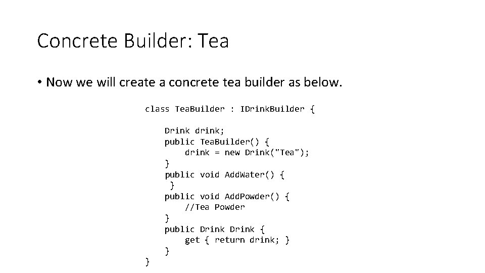 Concrete Builder: Tea • Now we will create a concrete tea builder as below.