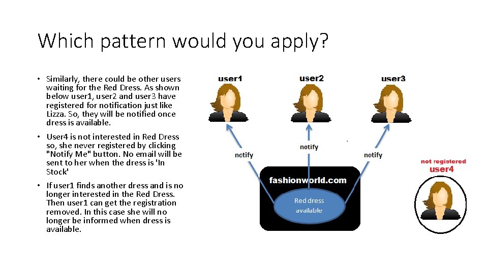 Which pattern would you apply? • Similarly, there could be other users waiting for