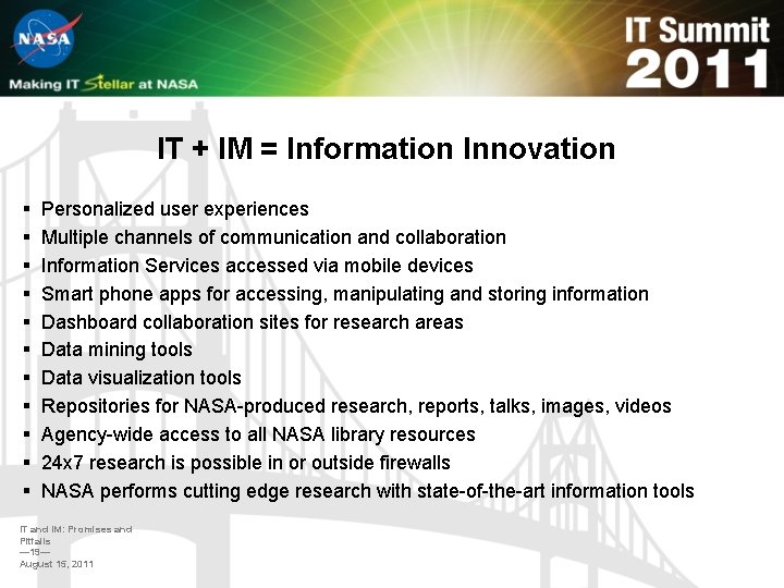 IT + IM = Information Innovation § § § Personalized user experiences Multiple channels