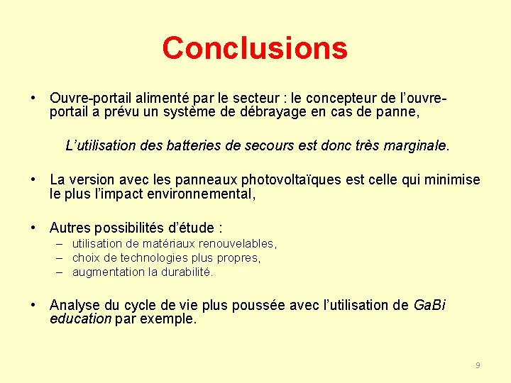 Conclusions • Ouvre-portail alimenté par le secteur : le concepteur de l’ouvreportail a prévu