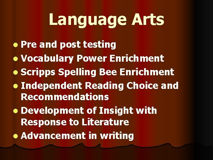 Language Arts l Pre and post testing l Vocabulary Power Enrichment l Scripps Spelling