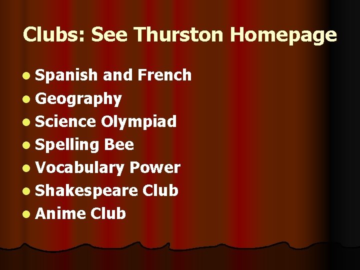 Clubs: See Thurston Homepage l Spanish and French l Geography l Science Olympiad l