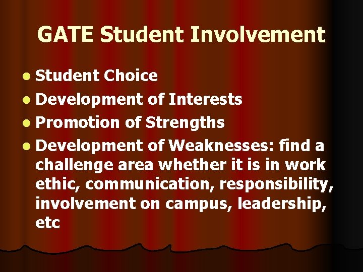 GATE Student Involvement l Student Choice l Development of Interests l Promotion of Strengths