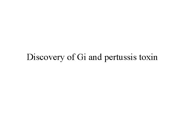 Discovery of Gi and pertussis toxin 