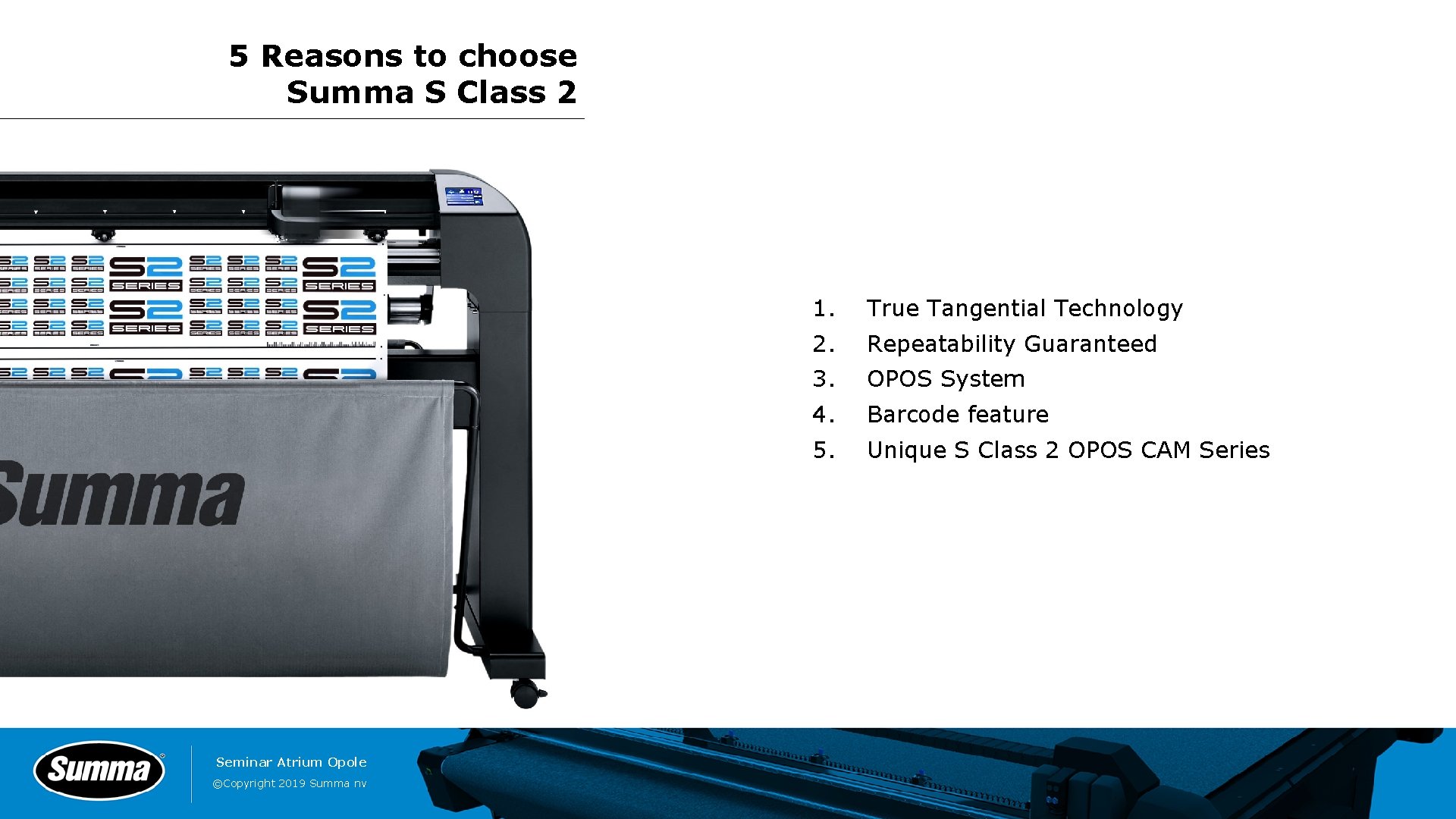 5 Reasons to choose Summa S Class 2 Seminar Atrium Opole ©Copyright 2019 Summa 5 Reasons to choose Summa S Class 2 Seminar Atrium Opole ©Copyright 2019 Summa