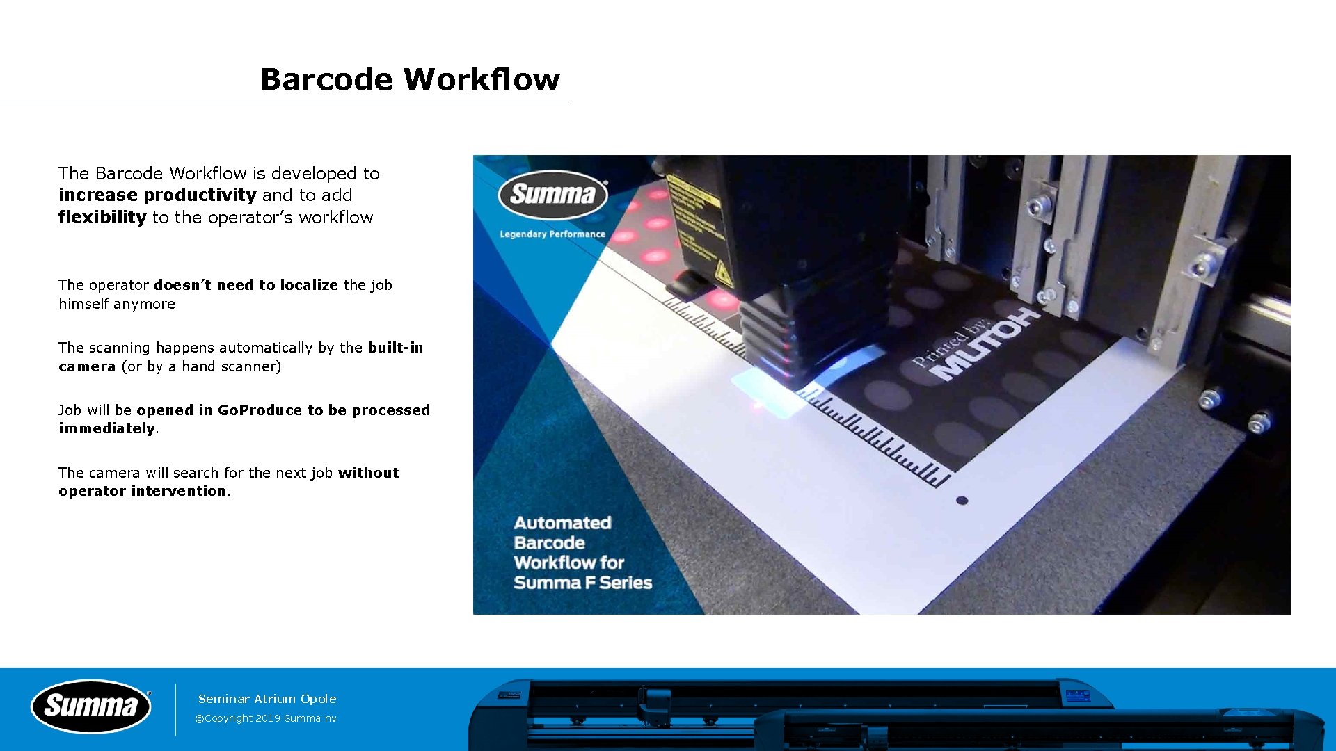 Barcode Workflow The Barcode Workflow is developed to increase productivity and to add flexibility