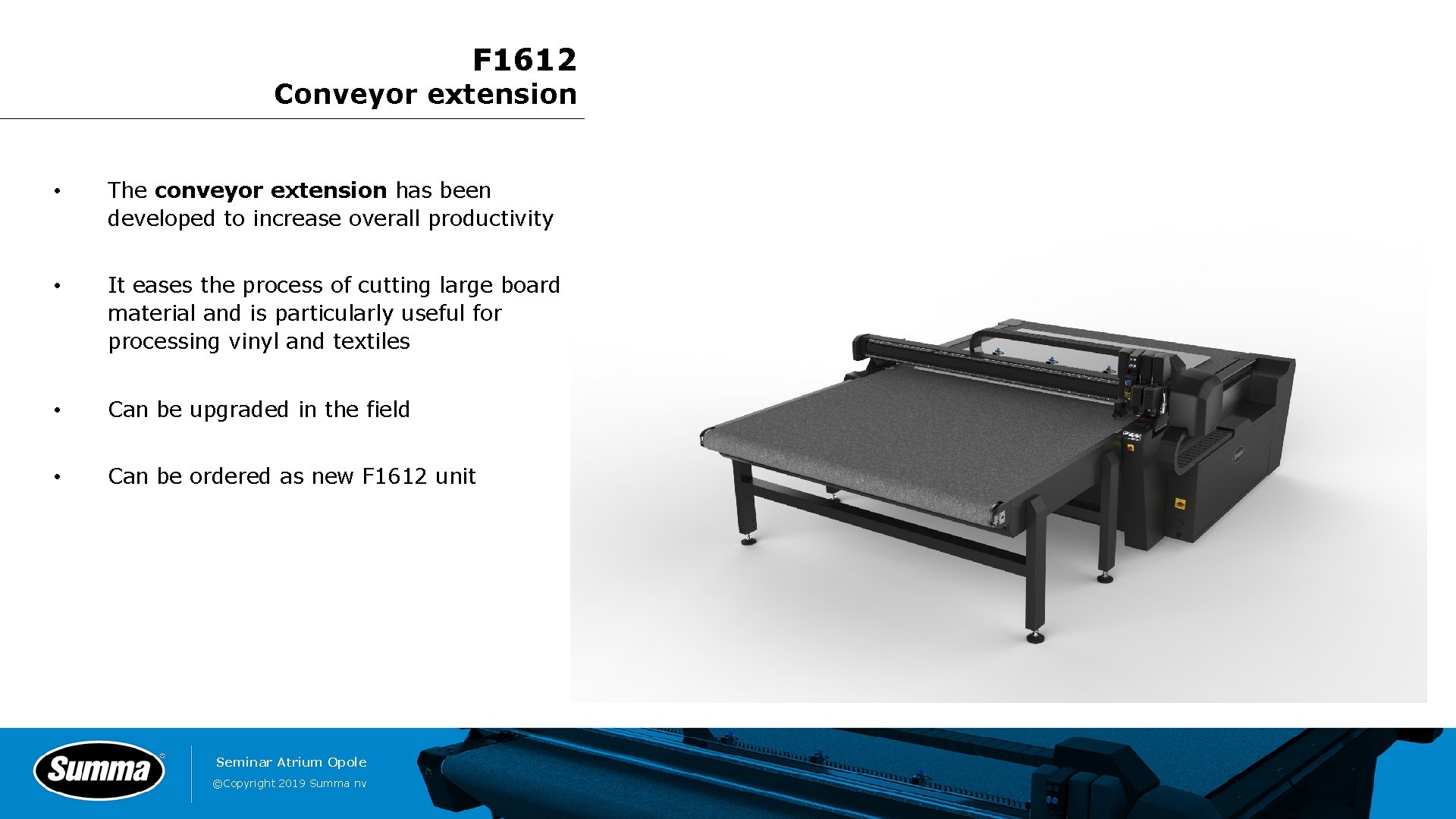 F 1612 Conveyor extension • The conveyor extension has been developed to increase overall