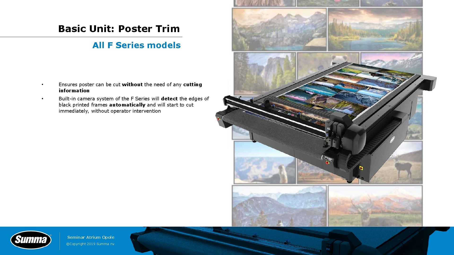 Basic Unit: Poster Trim All F Series models • Ensures poster can be cut Basic Unit: Poster Trim All F Series models • Ensures poster can be cut