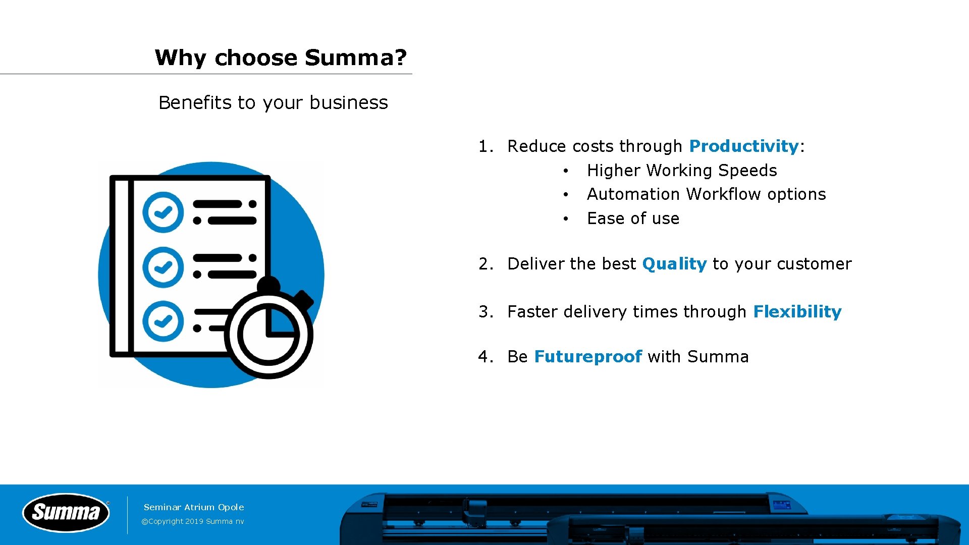 Why choose Summa? Benefits to your business 1. Reduce costs through Productivity: • Higher