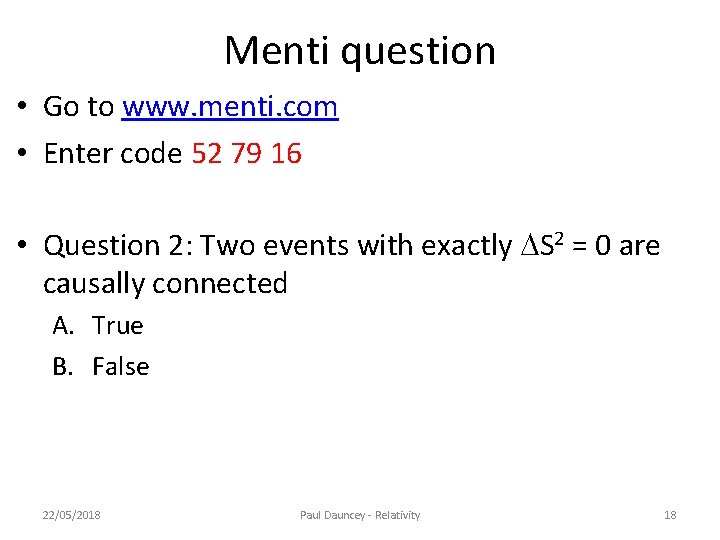 Menti question • Go to www. menti. com • Enter code 52 79 16