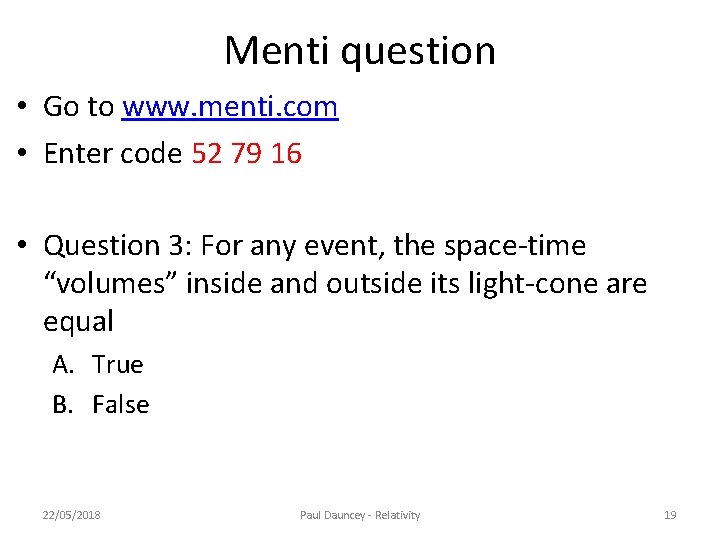 Menti question • Go to www. menti. com • Enter code 52 79 16