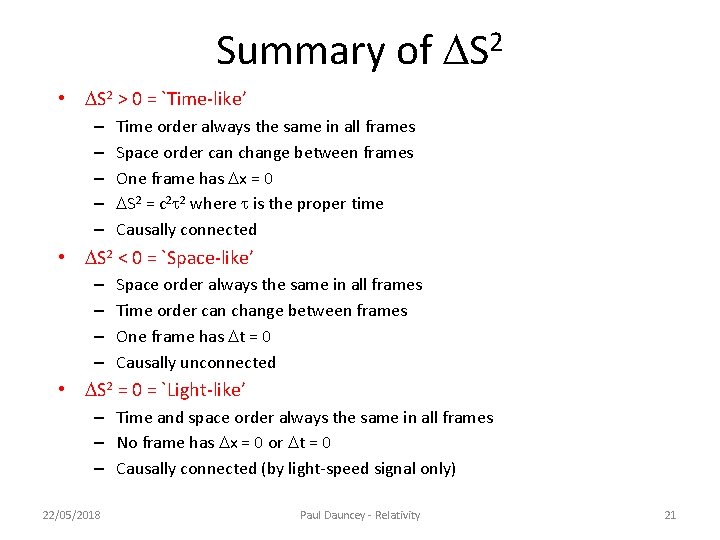 Summary of 2 DS • DS 2 > 0 = `Time-like’ – – –